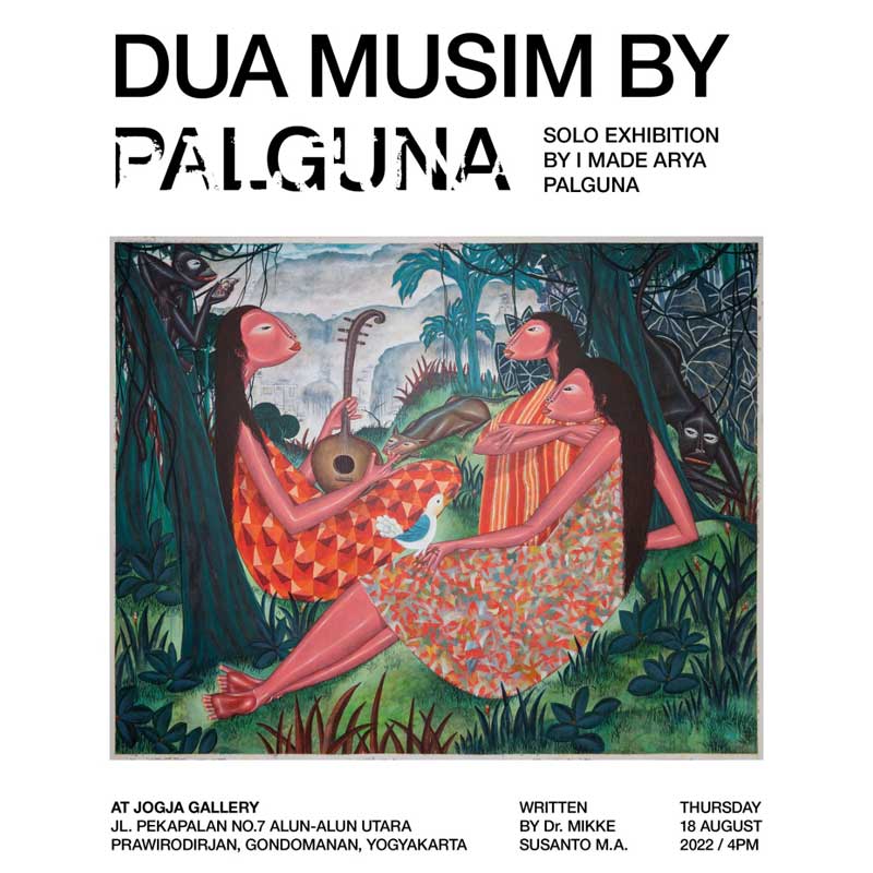 Dua Musim, Jogja Gallery,18 - 28 Agustus 2022